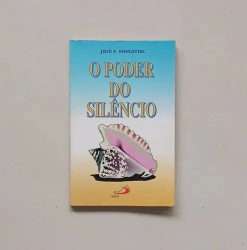 Livro O Poder do Silêncio - José F. Moratiel