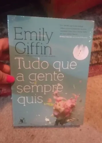 Livro Tudo O Que A Gente Sempre Quis - Emily Giffin