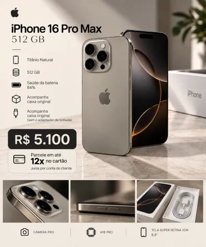 iPhone 16 Pro Max 512 GB, cor Natural Titanium, de uso pessoal e muito bem cuidado.