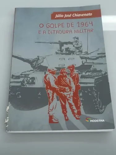 Livro O golpe de 1964 e a ditadura militar - autor Júlio José Chiavenato