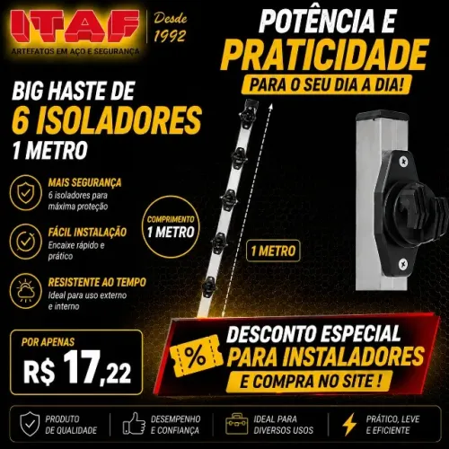 BIG HASTE 1 METRO COM 6 ISOLADORES