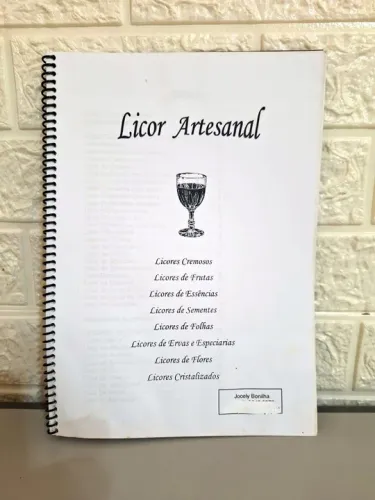 Licor Caseiro Receitas: Cremosos (23), Frutas (7), Conservas - Apostila