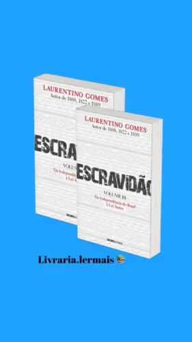 Escravidão - Volume 3: Da Independência do Brasil à Lei Áurea
