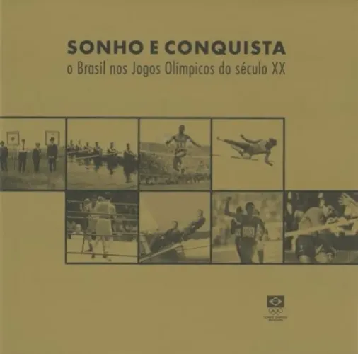 Livro "Sonho e conquista: o Brasil nos Jogos Olímpicos do Século XX"