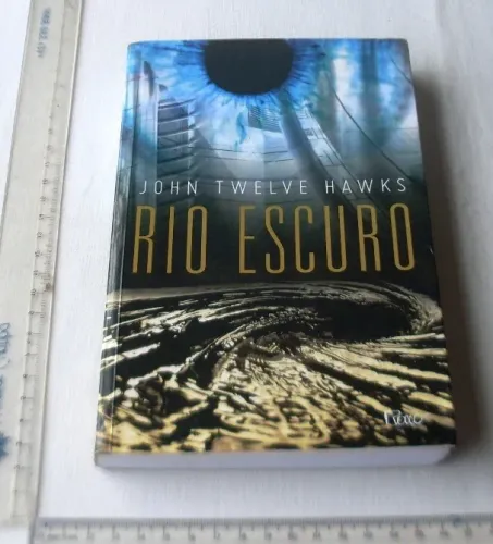 Livro - Rio Escuro - John Twelve Hawks