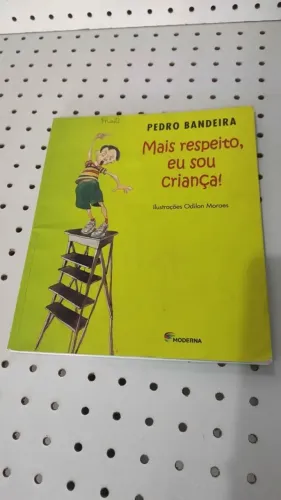 Livro Mais respeito eu sou criança de Pedro Bandeira