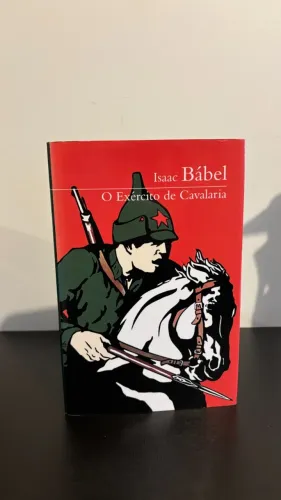 Isaac Babel - Exército de Cavalaria - Cosac Naify