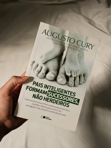Pais Inteligentes Formam Sucessores, Não Herdeiros - Augusto Cury