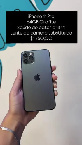 iPhone 11 Pro / 64GB / Grafite / Saúde de bateria 84 % / Lente da Câmera Subst R$ 1.750,00