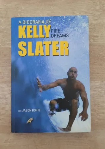 Livro A Biografia de Kelly Slater - Pipe Dreams