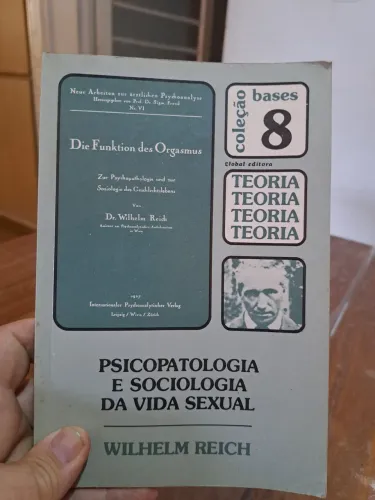 Psicopatologia e Sociologia da Vida Sexual - Wilhelm Reich