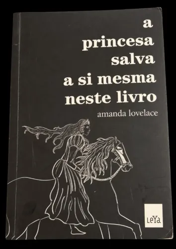 Livro: a princesa salva a si mesma nesse livro de Amanda Lovelace, editora Leya, 2017