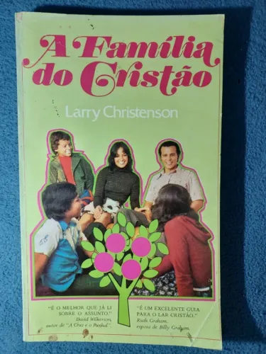 A Família do cristão, Larry Christenson, Editora Betânia, 1979, 208 pg. Com índice, 4ª ed.