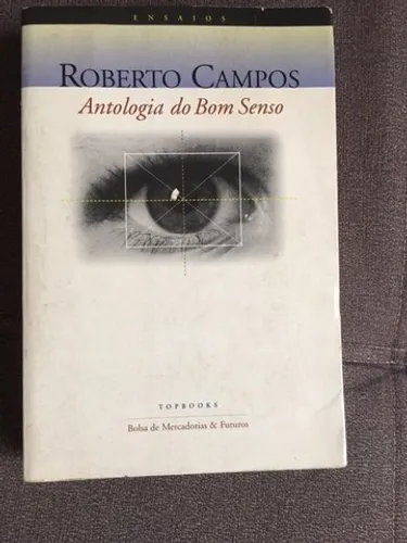 Livro Antologia do Bom Senso de Roberto Campos