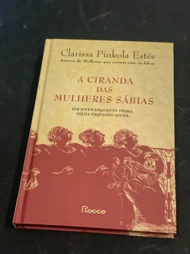 A ciranda das mulheres sábias: Ser jovem enquanto velha, velha enquanto jovem