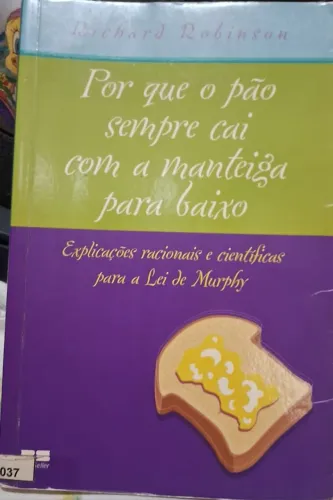 Por Que o Pão Sempre Cai com a Manteiga para Baixo - Richard Robinson