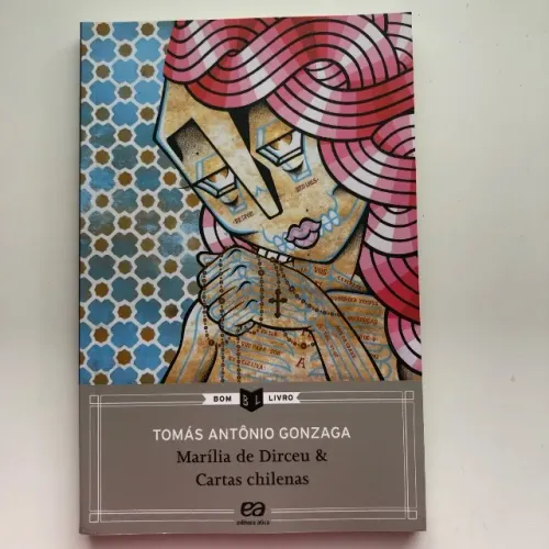 Marília de Dirceu e Cartas Chilenas - Tomás Antônio Gonzaga