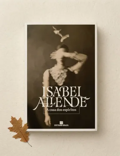 ISABEL ALLENDE - A CASA DOS ESPIRITOS