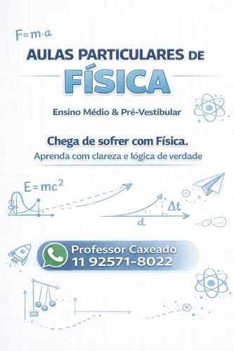 PROFESSOR DE FÍSICA PARTICULAR PARA ENSINO MÉDIO E PRÉ-VESTIBULAR