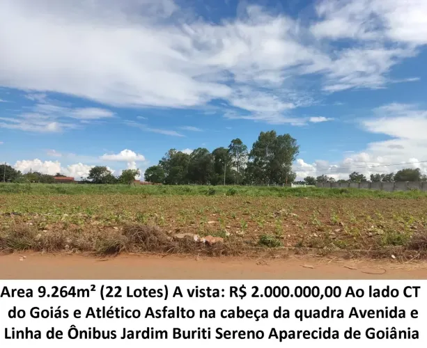 Leia a descrição: Area 9.264m² (Ao lado CT do Goiás e Atlético) Jardim Buriti Sereno