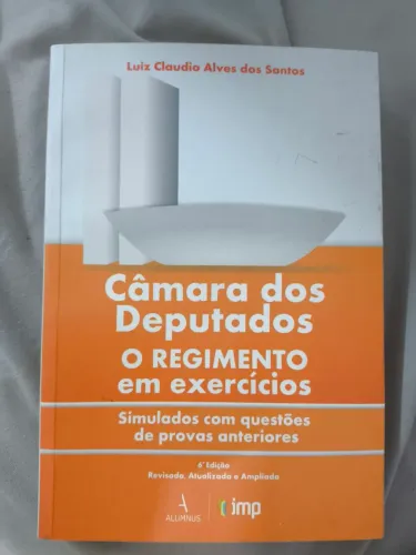 Livro Câmara dos Deputados - O regime em exercícios - Luiz Claudio Alves dos Santos