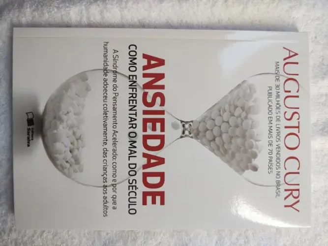 Livro Ansiedade Como Enfrentar o Mal do Século - Augusto Cury