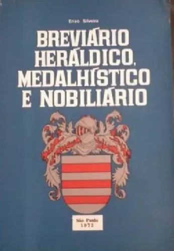 Livro de 1972 Breviário Heráldico, Medalhístico Nobiliário - Enzo Silveira - Edições Ensil