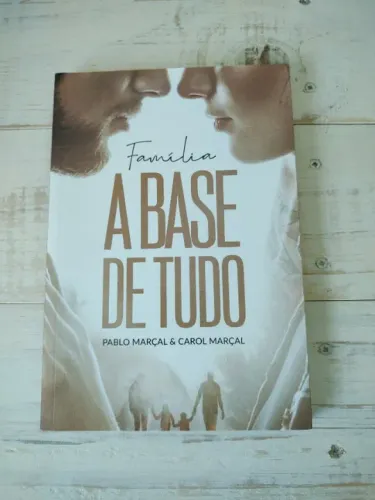 Livro Família a Base de Tudo - Pablo Marçal e Carol Marçal