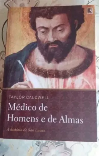 Médico De Homens E De Almas: A História De São Lucas, De Caldwell, Taylor. Editorial Edito
