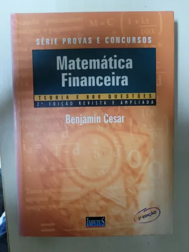 LIVRO - MATEMÁTICA FINANCEIRA - SÉRIE PROVAS E CONCURSOS DE BENJAMIN CESAR