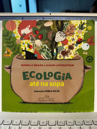 Livro Ecologia até na Sopa de Mariela Kogan e Ileana Lotersztain 