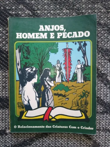 Teologia - Anjos, Homem e Pecado - O Relacionamento das Criaturas com o Criador