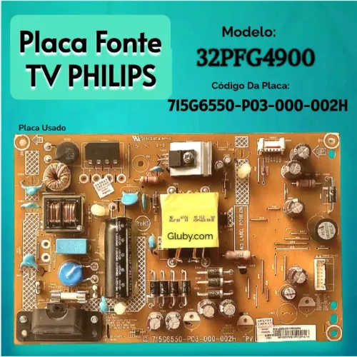 PLACA FONTE TV PHILIPS MODELO: 32PFG4900/78 CÓDIGO: 715G6550-P03-000-002H
