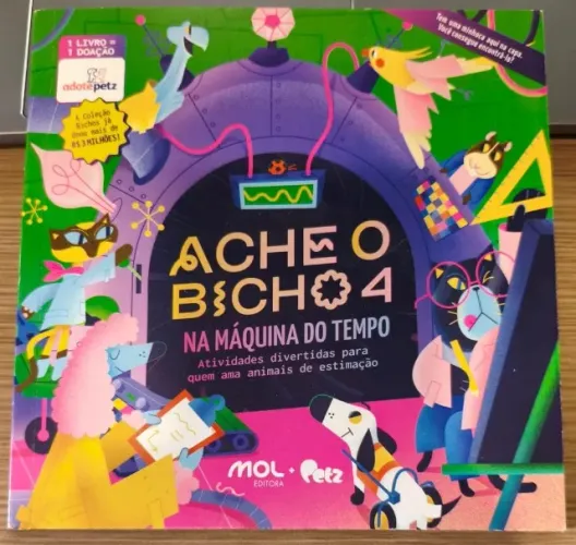 Livro "Ache O Bicho 4 - Na Máquina do Tempo" - Ed. Mol