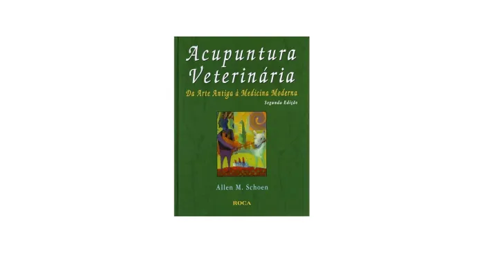 Acupuntura Veterinária: da Arte Antiga à Medicina Moderna Allen M. Schoen
