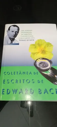 Livro Florais de Bach - Coletânea dos Escritos de Edward Bach