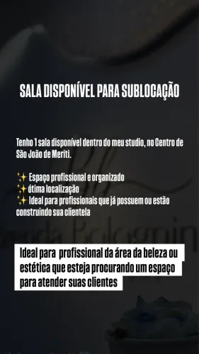 SALA PARA SUBLOCAÇÃO EM STUDIO DE BELEZA E ESTÉTICA | CENTRO DE SÃO JOÃO DE MERITI