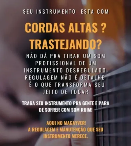 Regulagem de violão, guitarra e baixo - Magayver Instrumentos