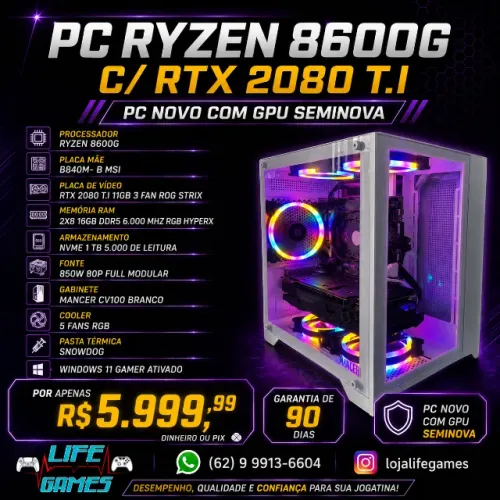 Pc Ryzen 8600g c/ RTX 2080T.i (Pc novo c/ GPU Seminova) c/ garantia, loja física