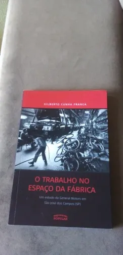 Livro - O Trabalho no Espaço da Fábrica - Gilberto Cunha Franca (autor)