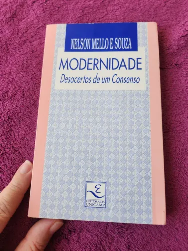 livro: modernidade: desacertos de um consenso, de nelson mello e souza