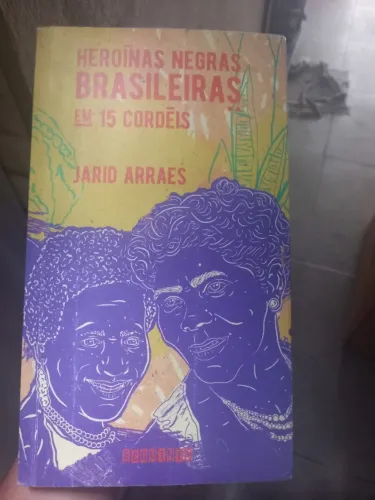 Livro - Heroínas negras brasileiras em 15 cordéis 