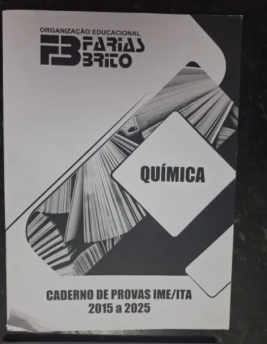 Química ITA/IME - Provas 2015-2025 Farias Brito (nível avançado)