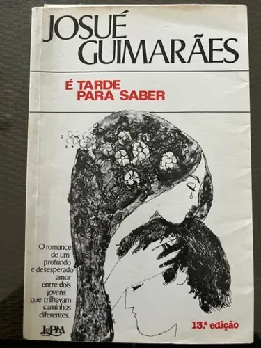 É tarde para saber