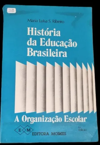 História da Educação Brasileira, Maria Luísa S. Ribeiro