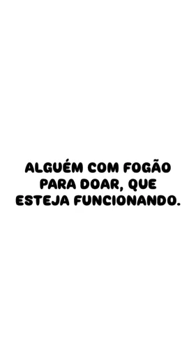Quem tiver entrar em contato 
