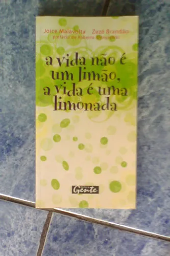 Livro A Vida Não É Um Limão, A Vida É Uma Limonada