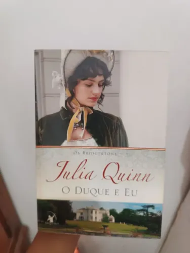 Livro O Duque e Eu - Os Bridgertons - Julia Quinn