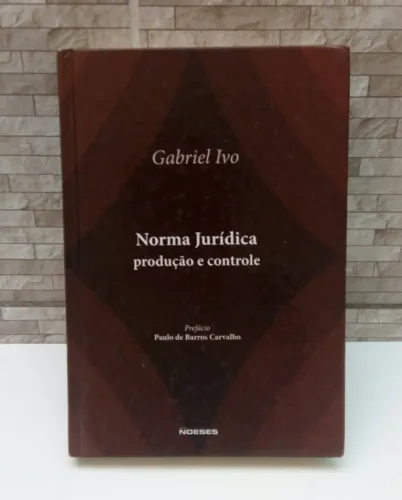 Livro Norma Jurídica - Produção e Controle - Gabriel Ivo