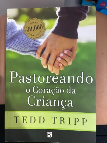 Pastoreando o coração da criança 